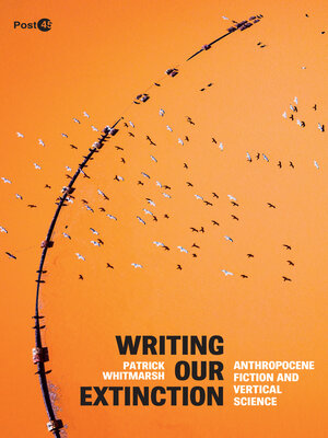 cover image of Writing Our Extinction